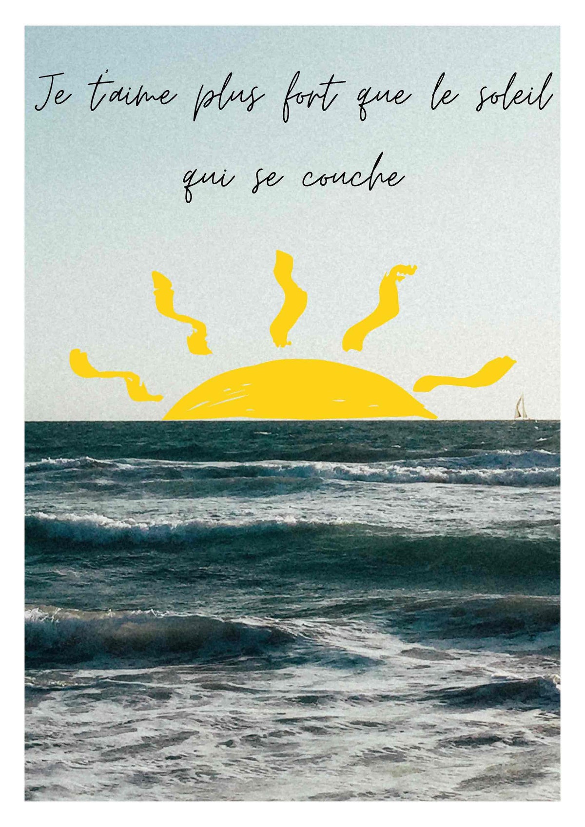 AFFICHE JE T'AIME PLUS FORT QUE LE SOLEIL QUI SE COUCHE MER