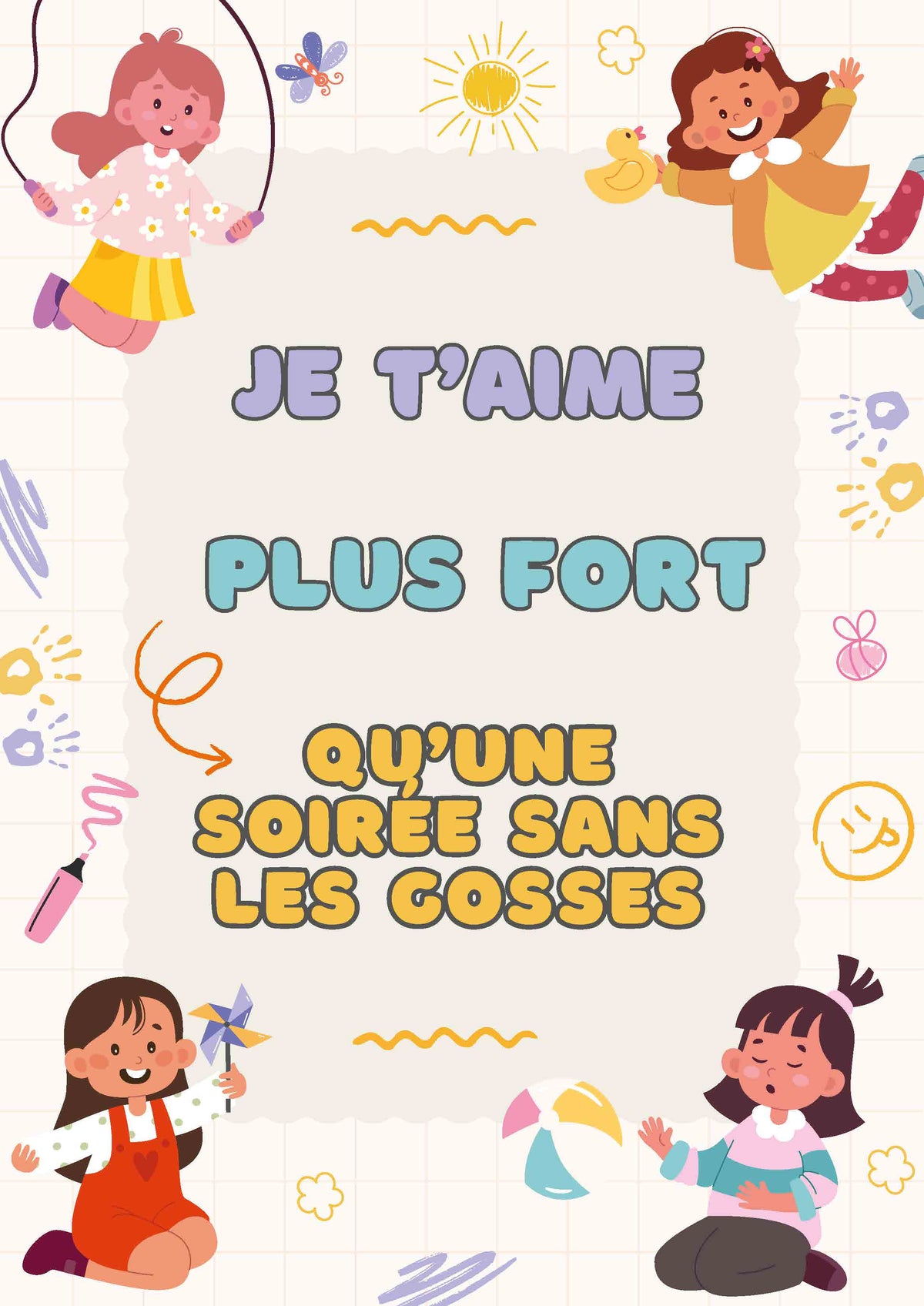 AFFICHE JE T'AIME PLUS FORT QU'UNE SOIREE SANS LES GOSSES 1