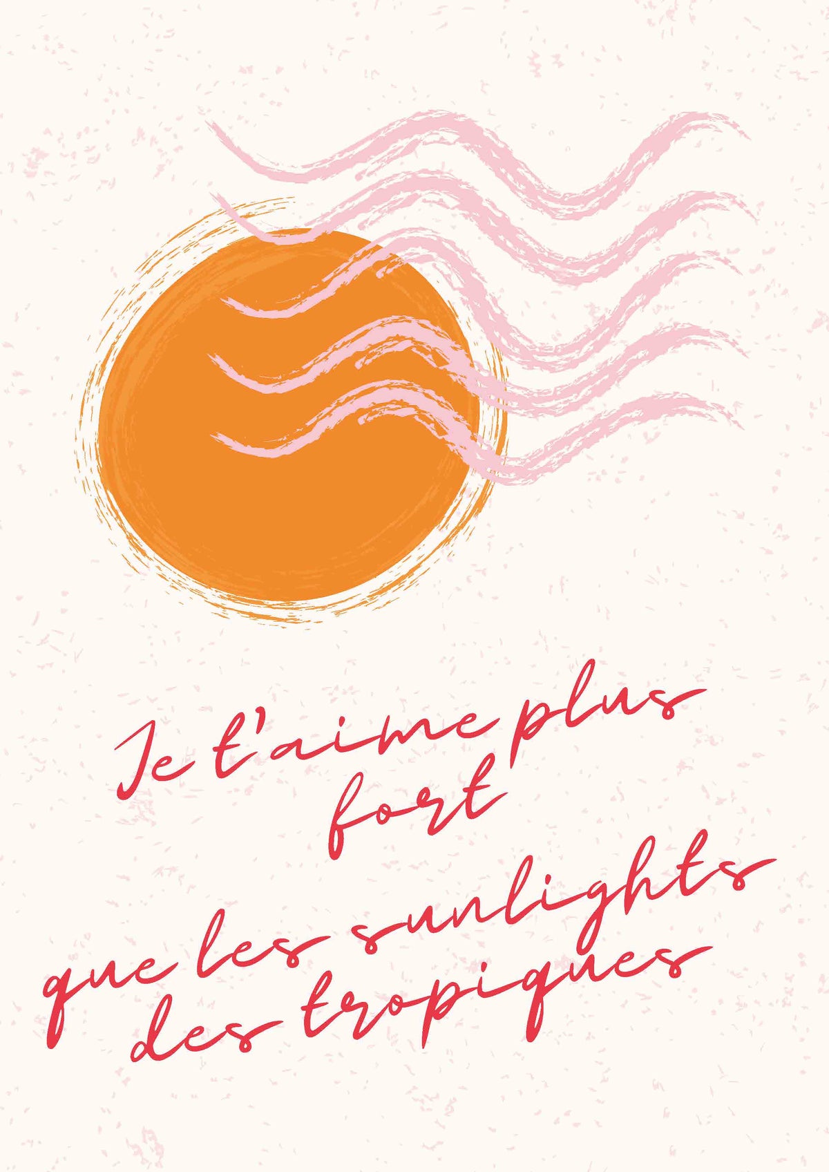 AFFICHE JE T'AIME PLUS FORT QUE LES SUNLIGHTS DES TROPIQUES