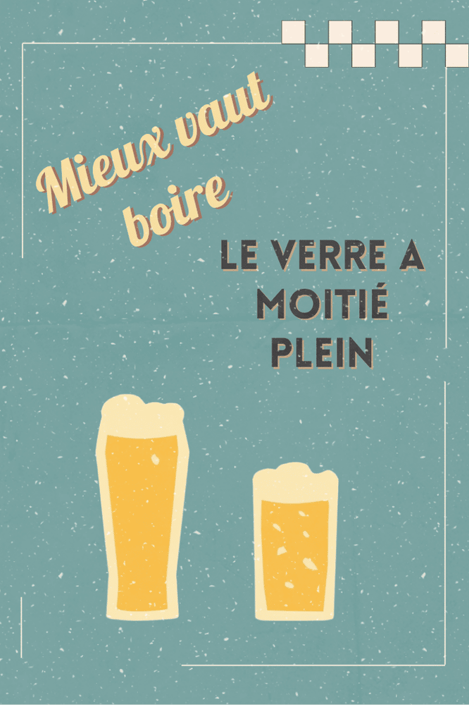 AFFICHE MIEUX VAUT BOIRE LE VERRE A MOITIE PLEIN