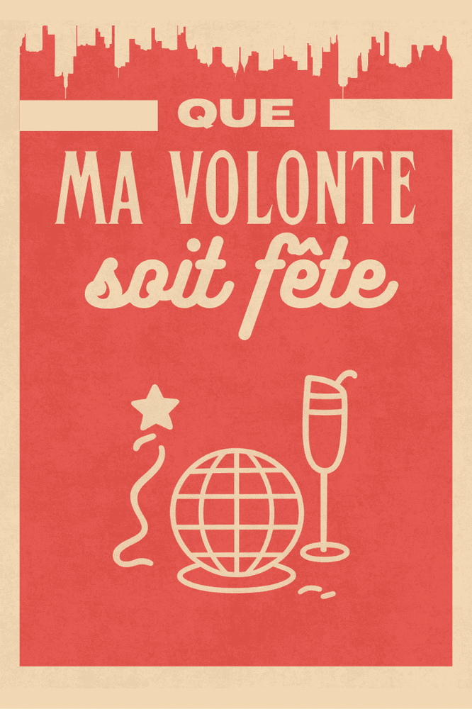 AFFICHE QUE MA VOLONTE SOIT FETE