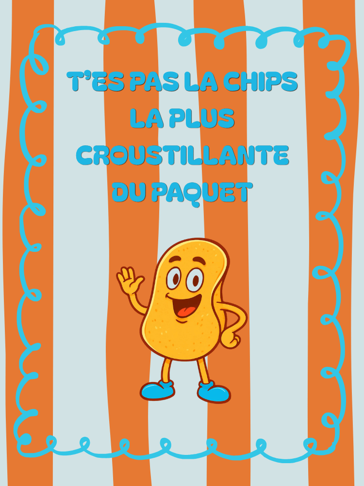 AFFICHE T ES PAS LA CHIPS LA PLUS CROUSTILLANTE DU PAQUET