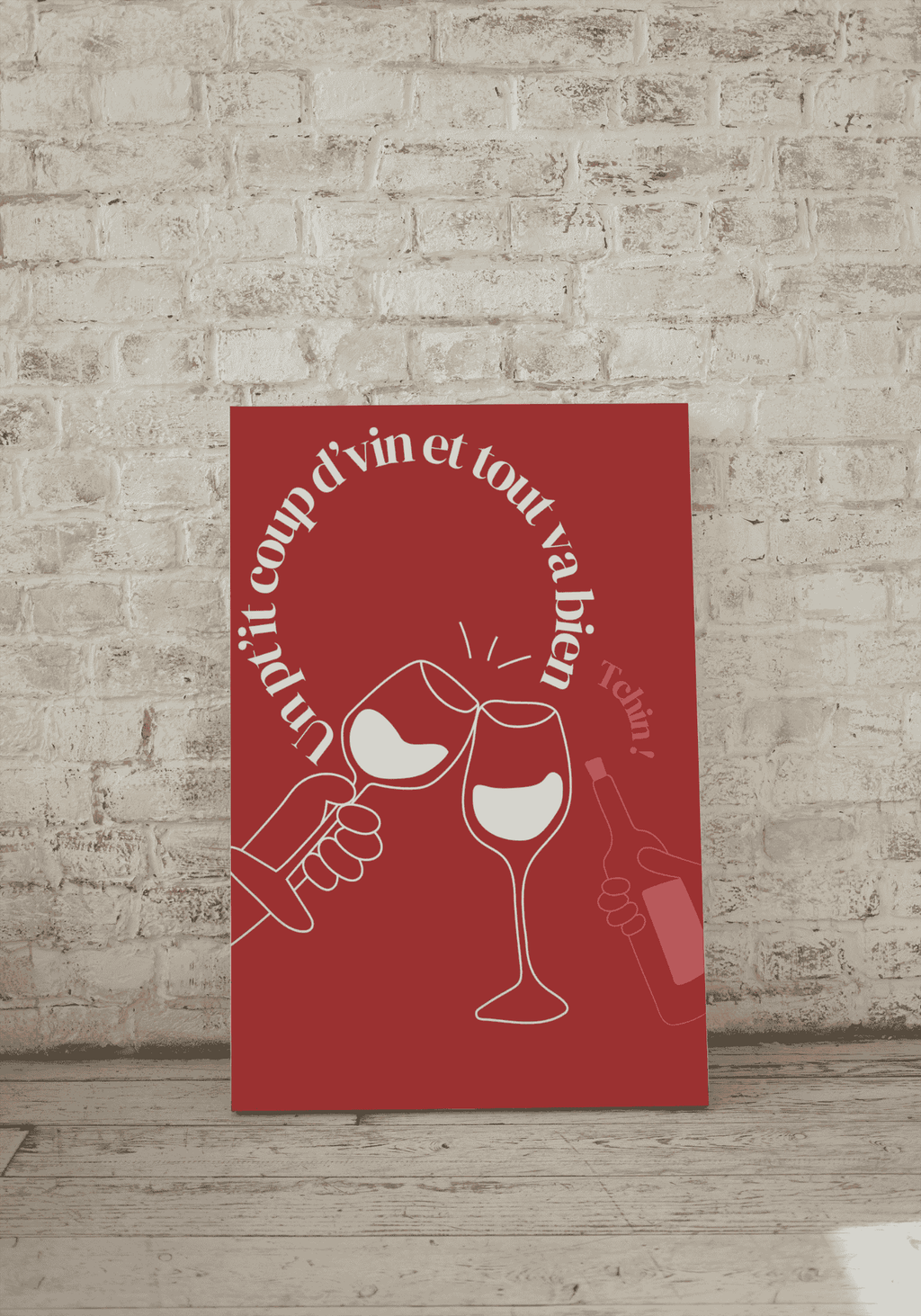 AFFICHE UN PT'IT COUP D'VIN ET TOUT VA BIEN