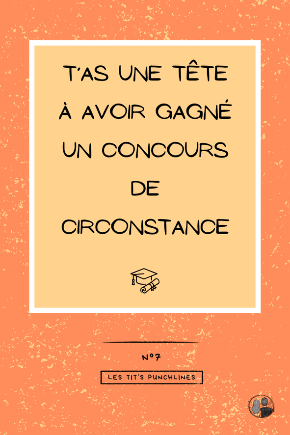 AFFICHE T AS UNE TETE A AVOIR GAGNE UN CONCOURS DE CIRCONSTANCE