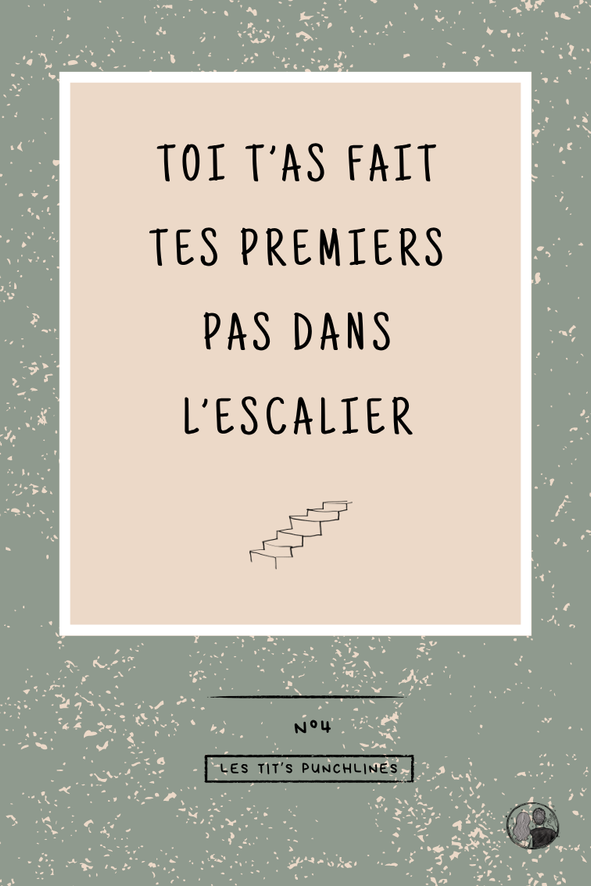 AFFICHE TOI T AS FAIT TES PREMIERS PAS DANS L ESCALIER