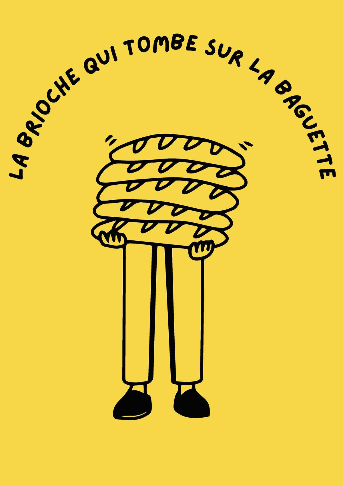 Visuel Affiche J'ai la Brioche qui Tombe sur la Baguette