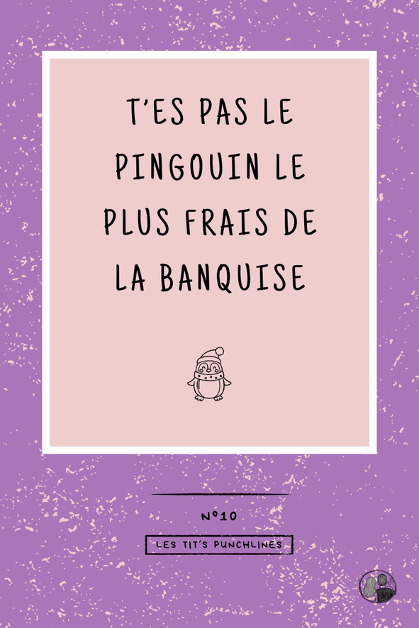 AFFICHE T ES PAS LE PINGOUIN LE PLUS FRAIS DE LA BANQUISE
