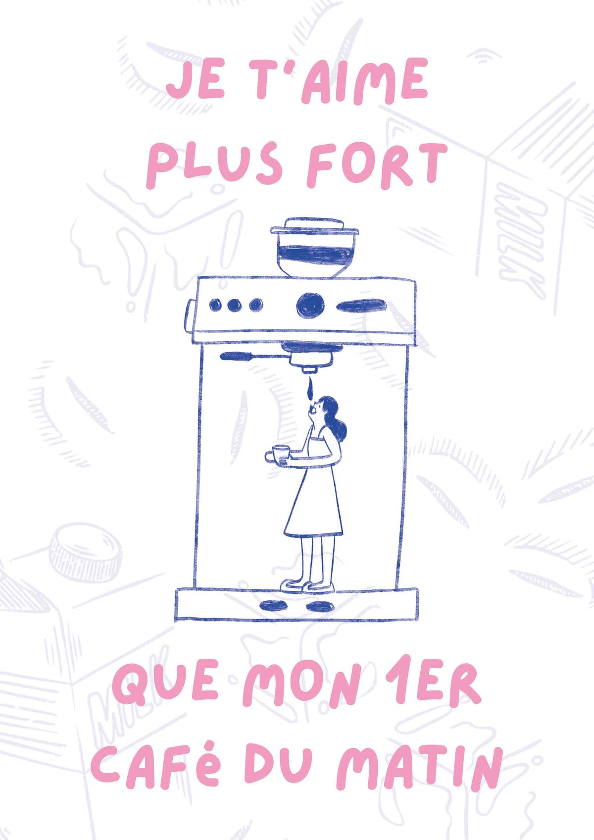 Visuel Affiche Je t'aime plus fort que mon 1er café du matin