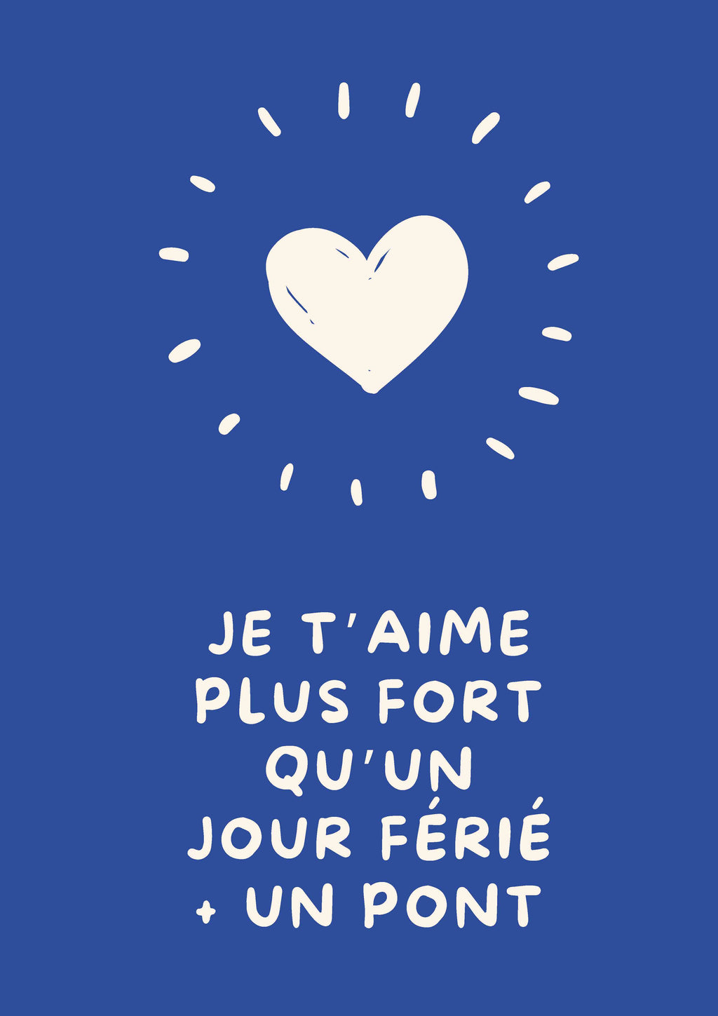 Visuel Affiche Je t'aime plus fort qu'un jour férié