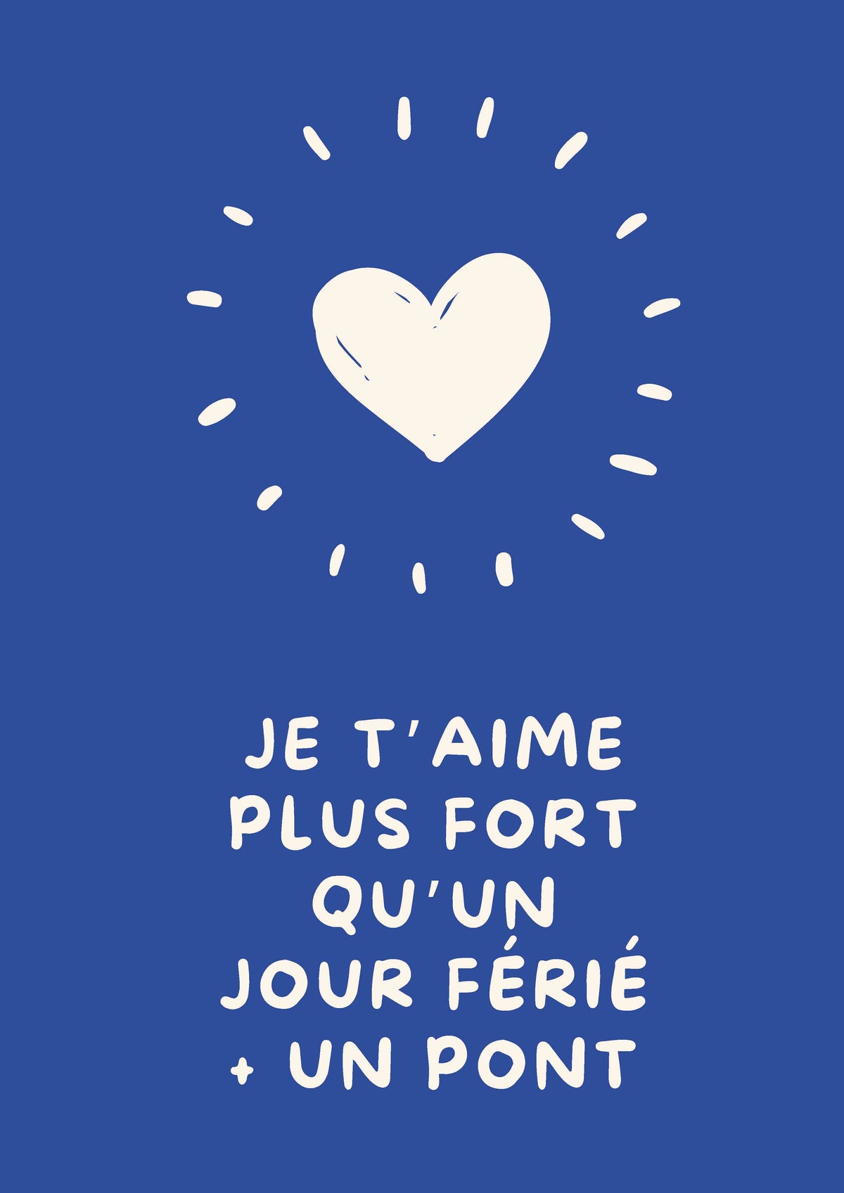Visuel Affiche Je t'aime plus fort qu'un jour férié